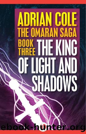 The King of Light and Shadows (Omaran Saga Book 3) by Adrian Cole
