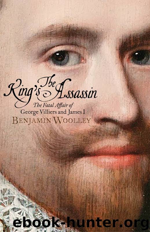 The King's Assassin by Benjamin Woolley
