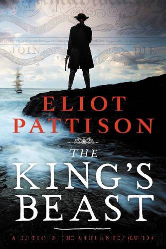 The King's Beast: A Mystery of the American Revolution by Pattison Eliot