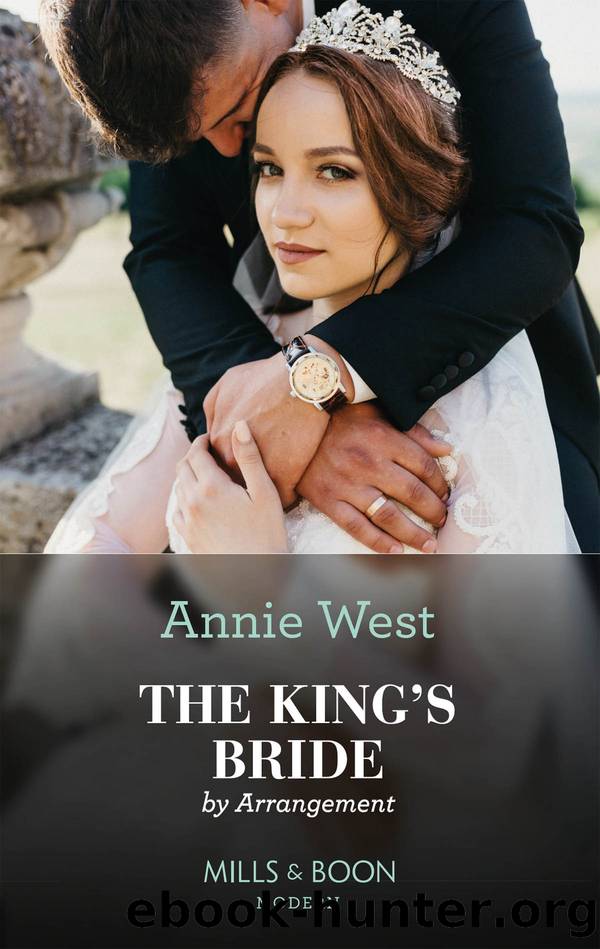 The King's Bride By Arrangement (Sovereigns and Scandals, Book 2) by Annie West