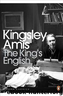 The King's English (Penguin Modern Classics) by Kingsley Amis