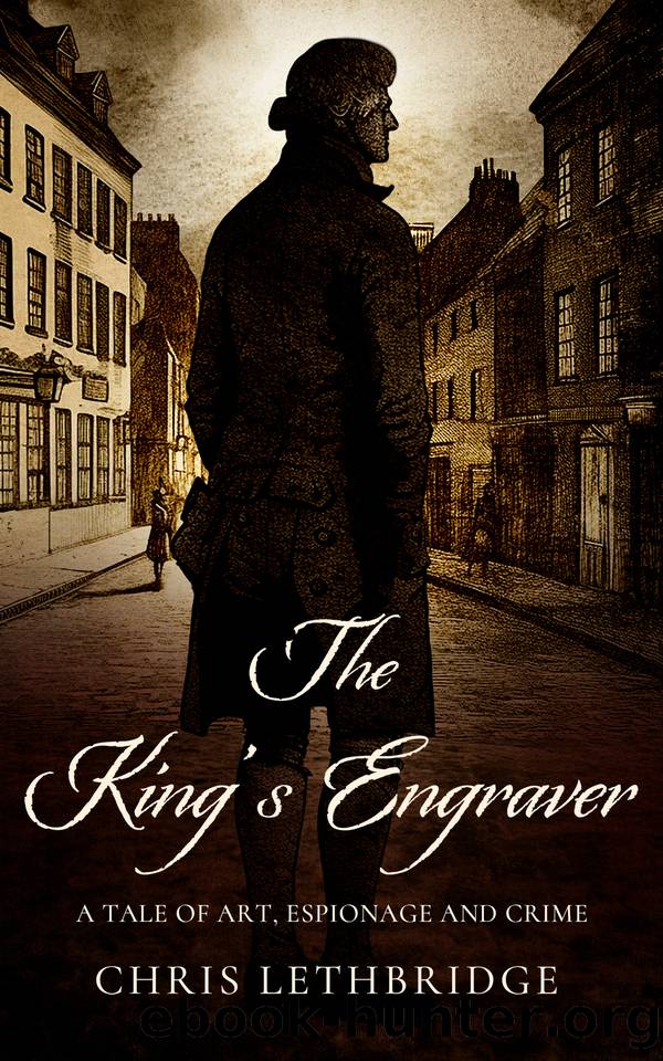 The King's Engraver: A tale of art, espionage and crime by Chris Lethbridge