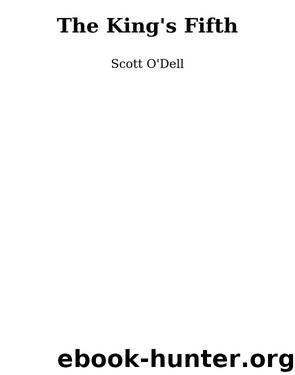The King's Fifth by Scott O'Dell