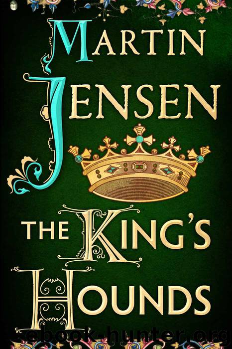 The King's Hounds (The King's Hounds series Book 1) by Martin Jensen