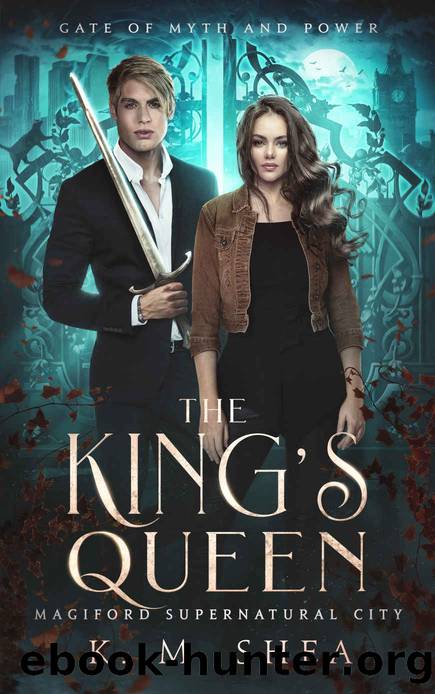 The King's Queen: Magiford Supernatural City (Gate of Myth and Power Book 3) by K. M. Shea