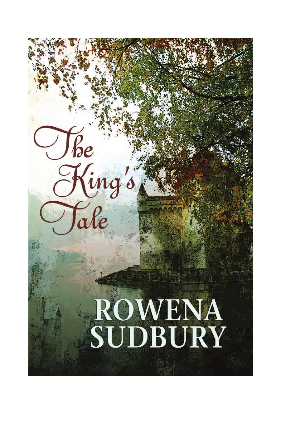 The King's Tale by Rowena Sudbury