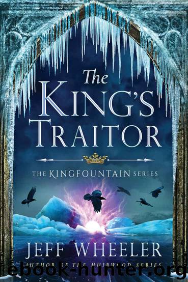 The King's Traitor (The Kingfountain Series Book 3) by Jeff Wheeler