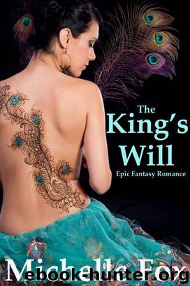 The King's Will (Epic Fantasy BDSM Romance) by Michelle Fox