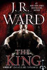 The King: Number 12 in series (Black Dagger Brotherhood) by J. R. Ward
