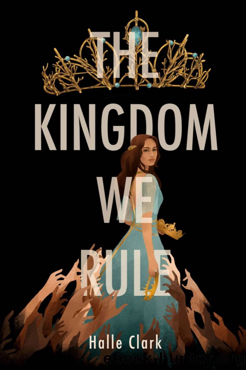 The Kingdom We Rule by Halle Clark