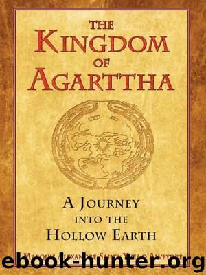 The Kingdom of Agarttha: A Journey into the Hollow Earth by d'Alveydre Marquis Alexandre Saint-Yves