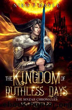 The Kingdom of Ruthless Days: The Sinzar Chronicles Book 2 by Niro J Hayle