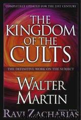 The Kingdom of the Cults by Walter Ralston Martin; Ravi K. Zacharias