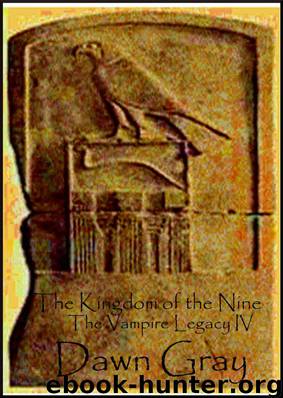 The Kingdom of the Nine; The Vampire Legacy IV by Dawn Gray