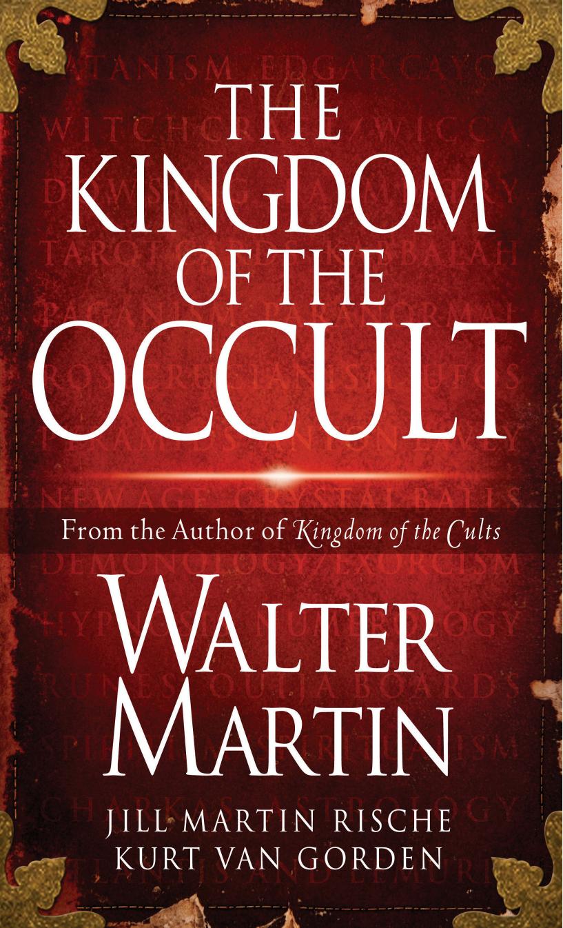 The Kingdom of the Occult by Walter Martin