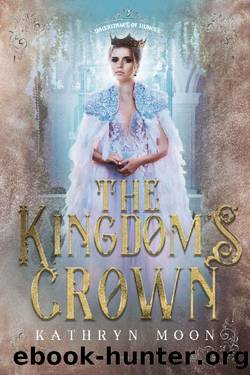 The Kingdom's Crown (Inheritance of Hunger Book 3) by Kathryn Moon