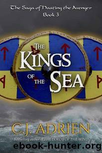 The Kings of the Sea (The Saga of Hasting the Avenger Book 3) by C.J. Adrien
