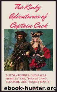 The Kinky Adventures of Captain Cuck: [3-story erotica bundle, cuckold, gang, humiliation, interracial, bisexual] by L.L. Ronalds