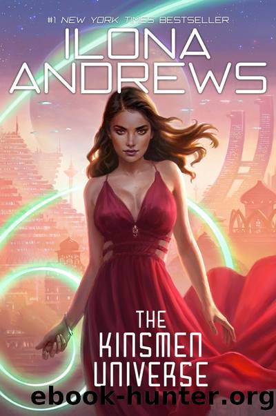 The Kinsmen Universe: Kinsmen Series, Books 1-3 by Ilona Andrews