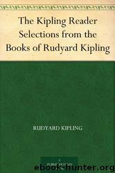 The Kipling Reader by Rudyard Kipling