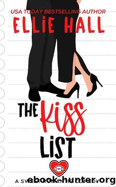 The Kiss List: a sweet grumpy sunshine romantic comedy (The Love List Series Book 4) by Ellie Hall