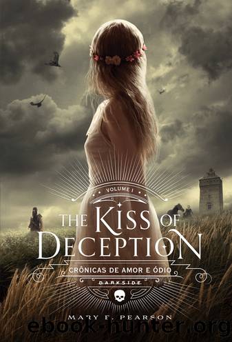 The Kiss Of Deception by Mary E. Pearson