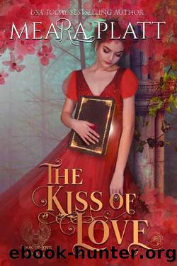 The Kiss of Love (The Book of Love 6) by Meara Platt