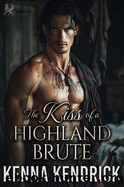 The Kiss of a Highland Brute: Scottish Enemies to Lovers Romance (Hearts Aflame: Love in the MacPherson Castle Book 8) by Kenna Kendrick