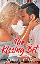 The Kissing Bet by Jaimie Case