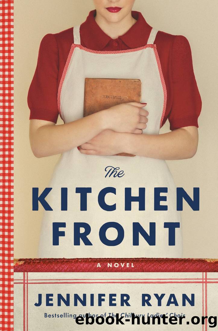 The Kitchen Front: A Novel by Jennifer Ryan