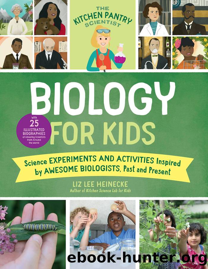 The Kitchen Pantry Scientist Biology for Kids by Liz Lee Heinecke