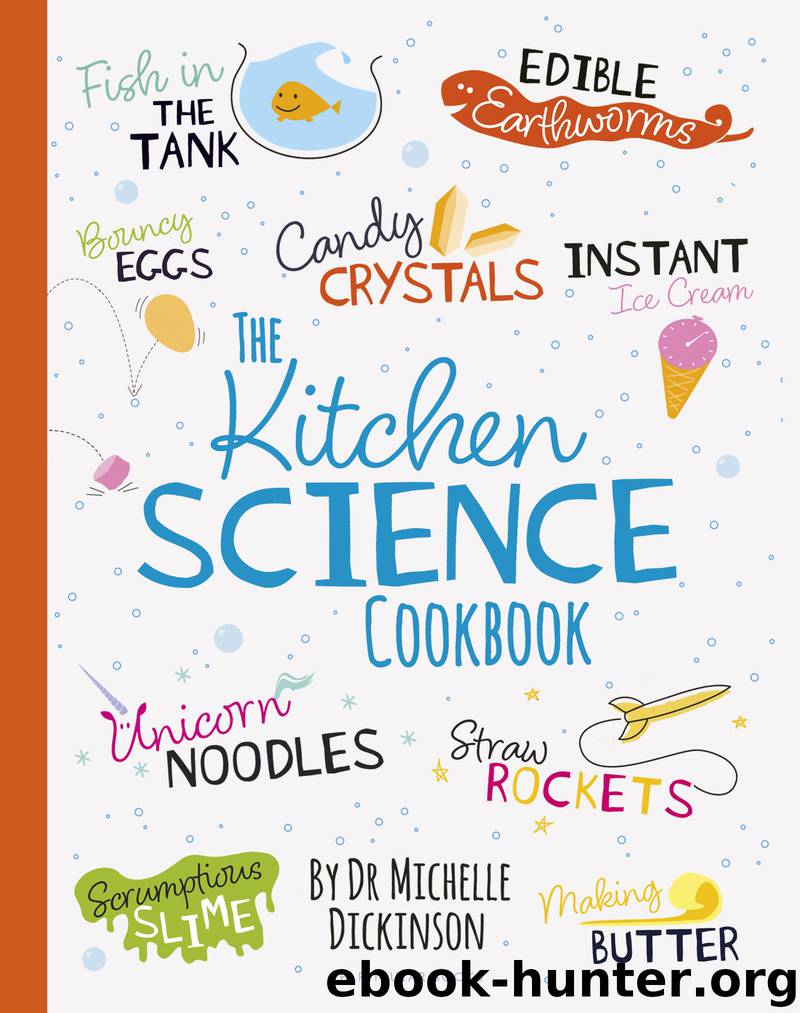 The Kitchen Science Cookbook by Michelle Dickinson