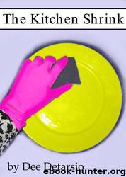 The Kitchen Shrink by Dee Detarsio