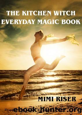 The Kitchen Witch Everyday Magic Book by Mimi Riser
