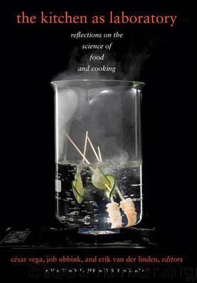The Kitchen as Laboratory: Reflections on the Science of Food and cooking by Vega Cesar & Ubbink Job & van der Linden Erik