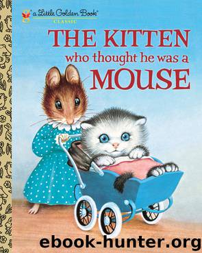 The Kitten Who Thought He Was a Mouse by Miriam Norton