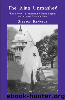 The Klan Unmasked: With a New Introduction by David Pilgrim and a New Author's Note: 1 by Stetson Kennedy