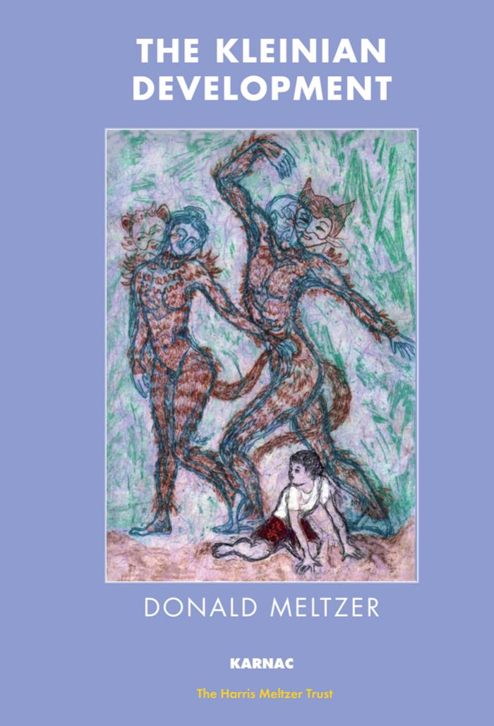 The Kleinian Development by Donald Meltzer