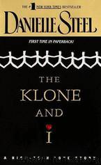 The Klone and I: A High-Tech Love Story by Danielle Steel