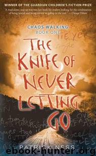 The Knife Of Never Letting Go by Patrick Ness