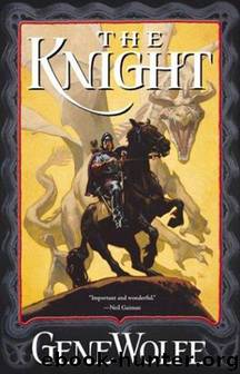 The Knight (twk-1) by Gene Wolfe