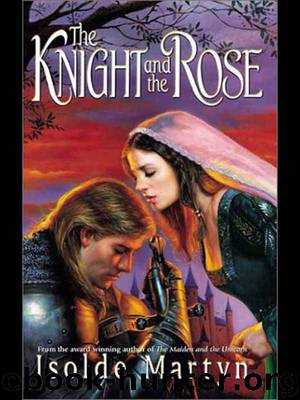 The Knight And The Rose by Isolde Martyn