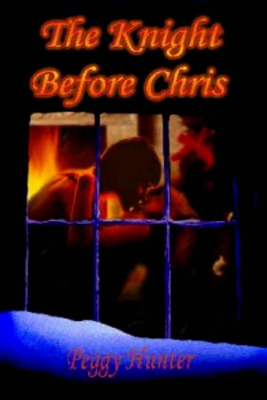 The Knight Before Chris by Peggy Hunter