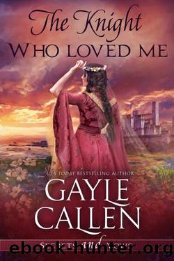The Knight Who Loved Me (Secrets and Vows Book 3) by Gayle Callen