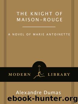 The Knight of Maison-Rouge by Alexandre Dumas & Julie Rose