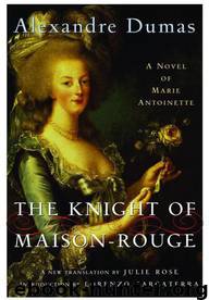 The Knight of Maison-Rouge by Alexandre Dumas; Julie Rose