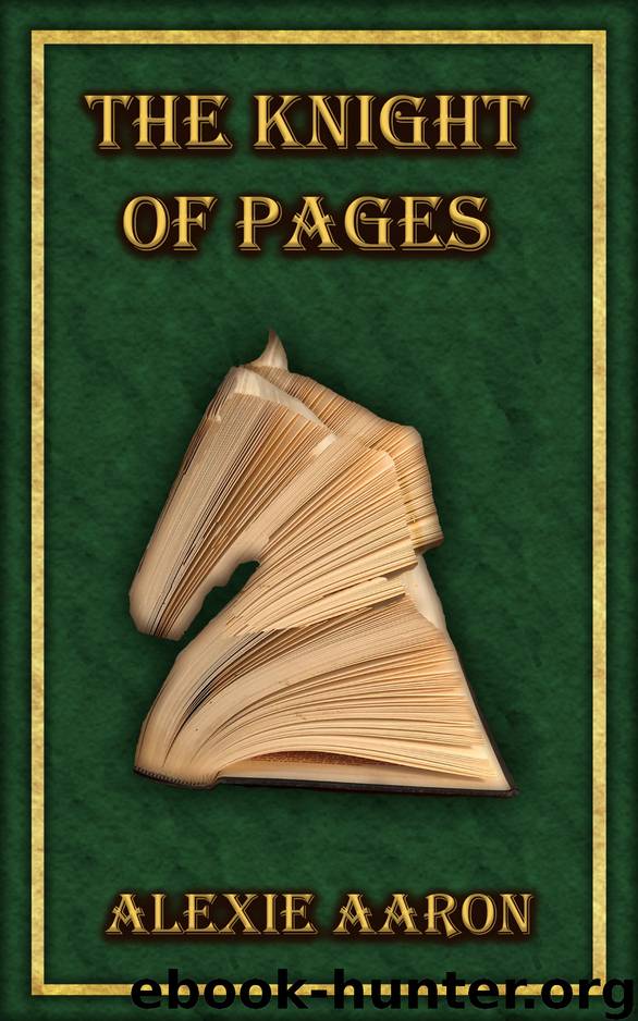 The Knight of Pages by Alexie Aaron