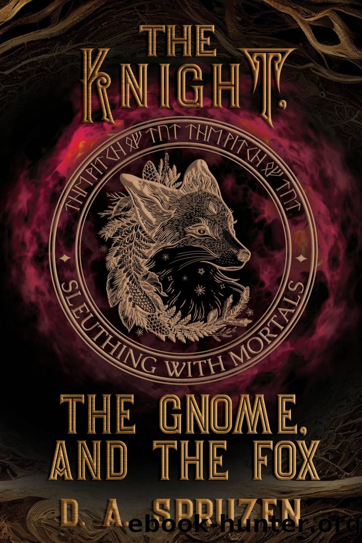 The Knight, the Gnome, and the Fox by D. A. Spruzen