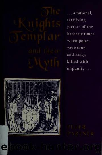 The Knights Templar and their myth by Peter Partner Murdered magicians