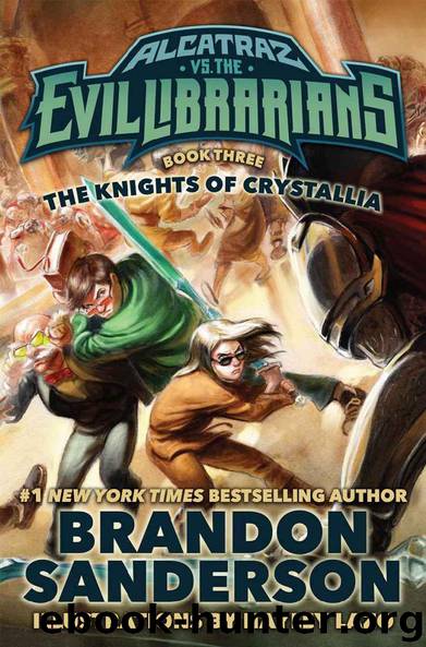 The Knights of Crystallia: Alcatraz vs. the Evil Librarians (Alcatraz Versus the Evil Librarians) by Brandon Sanderson